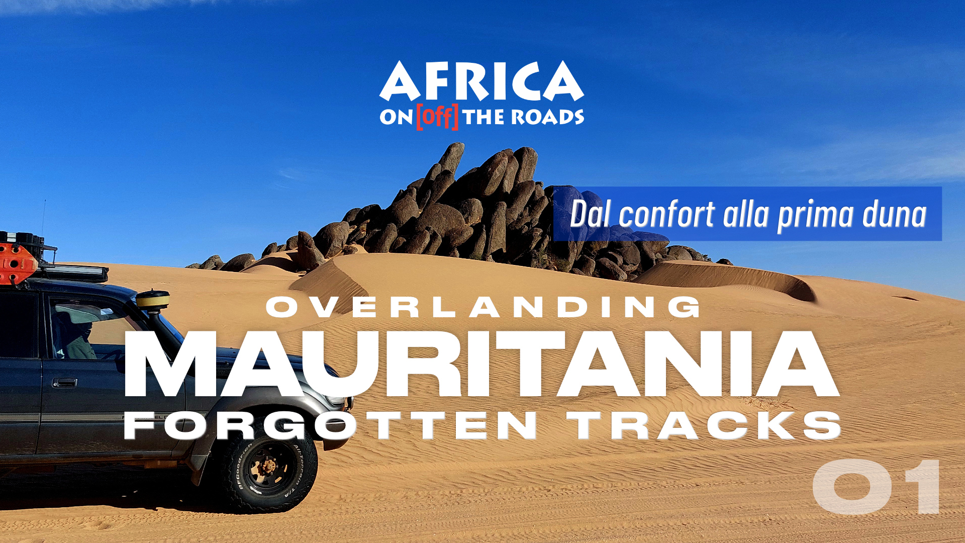Overlanding Mauritania - Forgotten Tracks #01