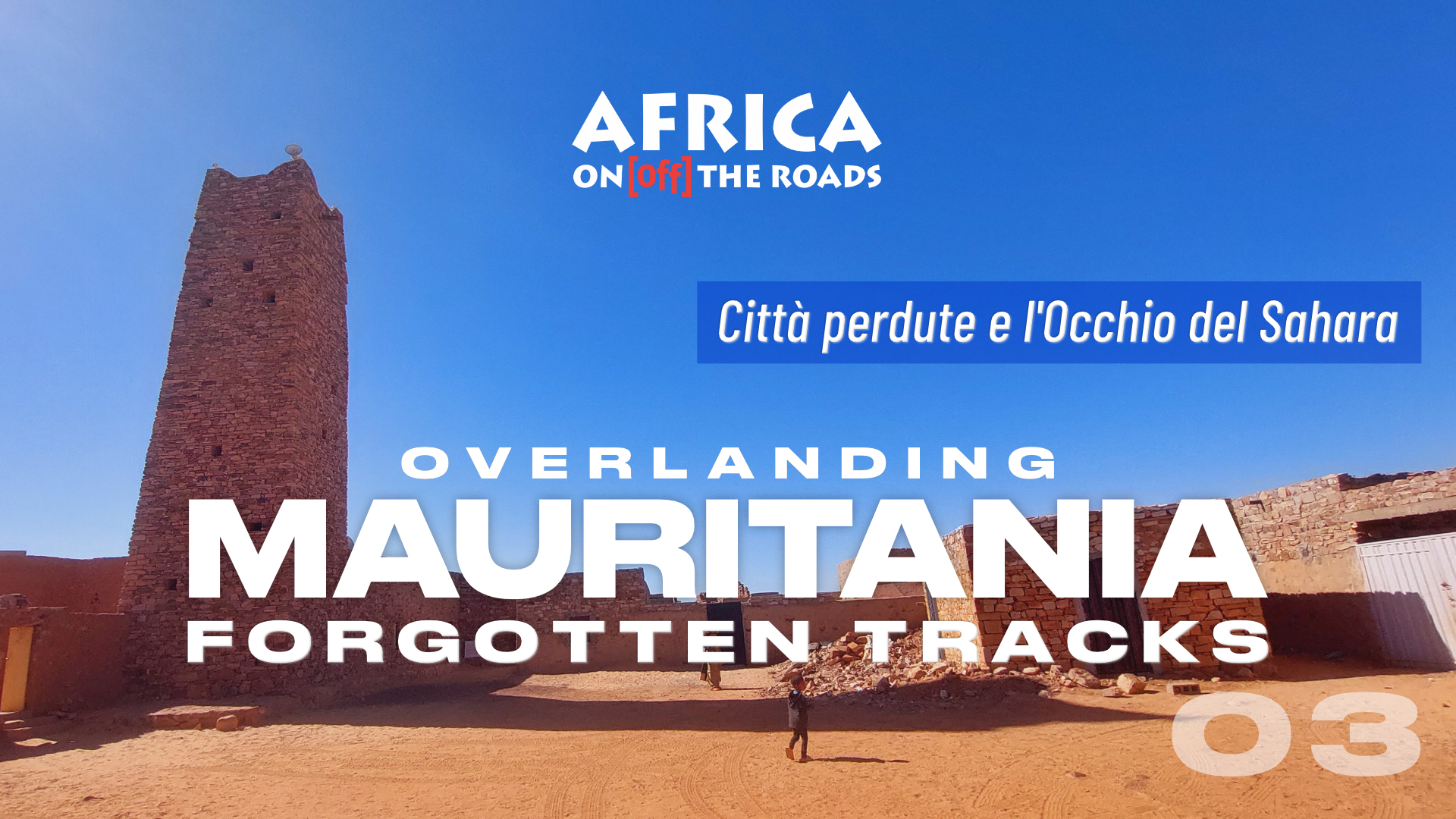 Overlanding Mauritania - Forgotten Tracks #03 Overlanding Mauritania - Forgotten Tracks #03