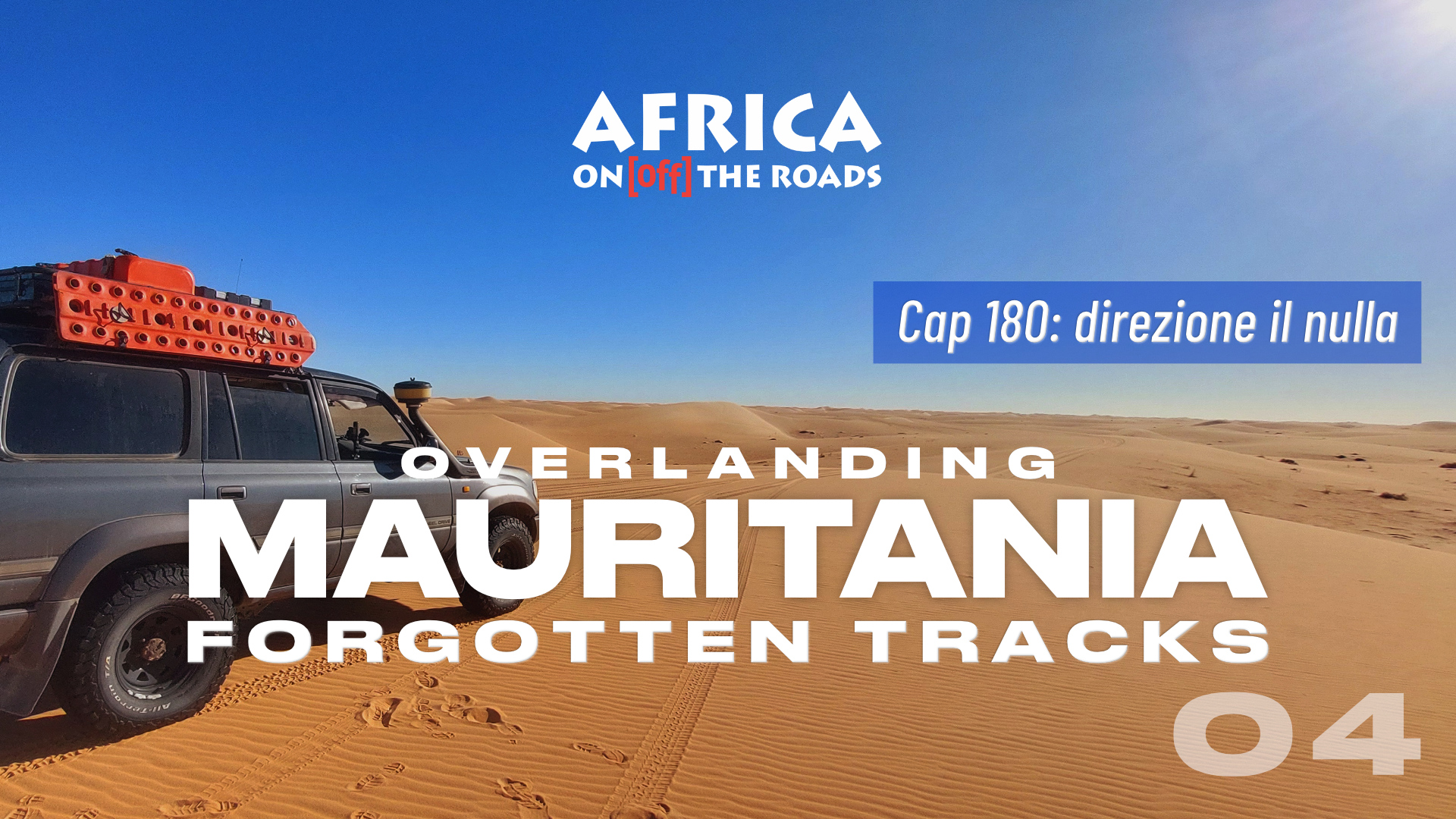 Overlanding Mauritania - Forgotten Tracks #04 Overlanding Mauritania - Forgotten Tracks #04